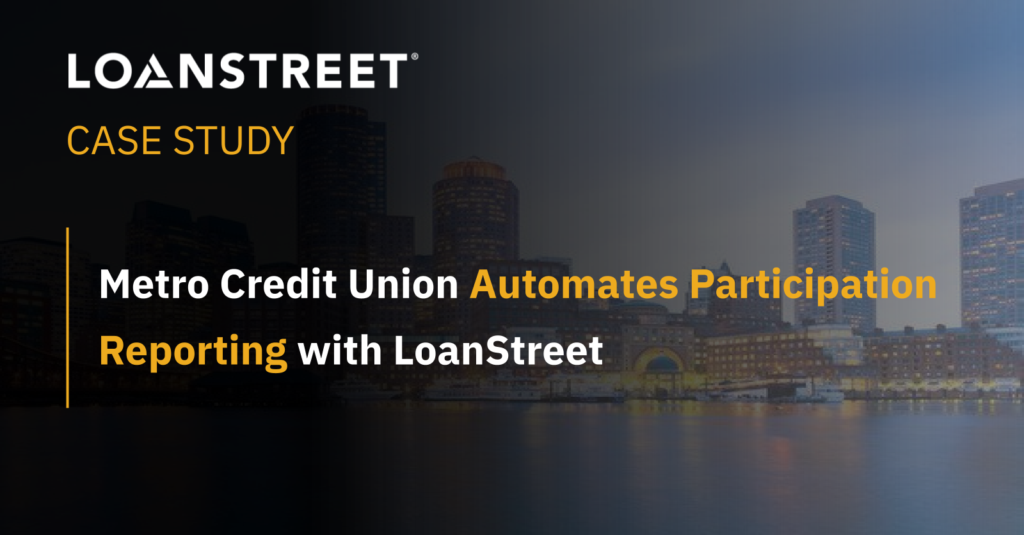 Metro Credit Union Automates Participation Reporting with LoanStreet